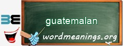 WordMeaning blackboard for guatemalan